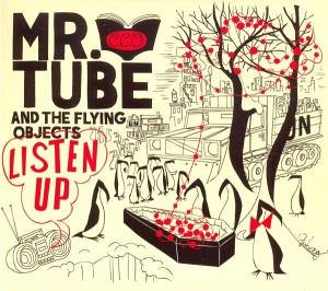 Mr. Tube & The Flying Objects/Listen Up